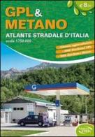 Gpl & metano, atlante stradale d'Italia. Oltre 3000 distributori gpl e metano edito da Iter Edizioni