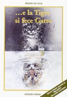 E la tigre si fece gatto di Mauro De Cillis edito da Edizioni Cinque