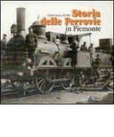 Storia delle ferrovie in Piemonte di Luigi Ballatore edito da Il Punto PiemonteinBancarella