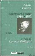 Recensioni e saggi 1956-1977 di Adelio Ferrero edito da Edizioni Falsopiano