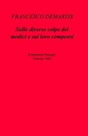 Sulle diverse colpe dei medici e sui loro compensi di Francesco Demartis edito da ilmiolibro self publishing