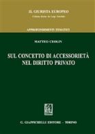 Sul concetto di accessorietà nel diritto privato di Matteo Ceolin edito da Giappichelli