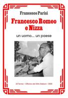 Francesco Romeo e Nizza. Un uomo... un paese di Francesco Parisi edito da Officina del Glifo