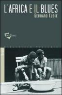 L' Africa e il blues. Con CD Audio di Gerhard Kubik edito da Fogli Volanti