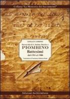 Parrocchia di S. Antimo Martire a Piombino. Battesimi dal 1781 al 1900 di Gianluca Camerini edito da Archivinform