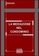 La mediazione nel condominio di Salvatore Ziino edito da ADR Media