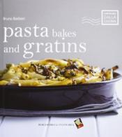 Pasta bakes and gratins di Bruno Barbieri edito da Bibliotheca Culinaria