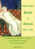 Psiche e società. Nyx 2025. Evoluzione delle strutture sociali negli animali e umani. Teoria della storia di Roberto Bani edito da Youcanprint