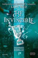Be invincible. Destino ribelle di Lily Red edito da Newton Compton Editori