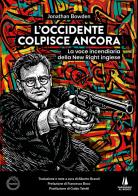 L'Occidente colpisce ancora. La voce incendiaria della New Right inglese di Jonathan Bowden edito da Passaggio al Bosco