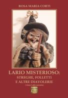 Lario misterioso: streghe, folletti e altre diavolerie di Rosa Maria Corti edito da Montedit
