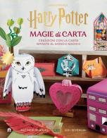 Harry Potter. Magie di carta. Creazioni con la carta ispirate al mondo magico di J. K. Rowling edito da Magazzini Salani