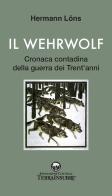 Il wehrwolf. Cronaca contadina della Guerra dei trent'anni. Nuova ediz. di Hermann Löns edito da De Piante Editore