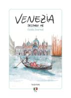 Venezia secondo me. Guida journal di Angelica Bardi edito da Toscana Book