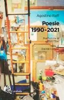 Poesie 1990-2021 di Agostino Raff edito da P.S. edizioni