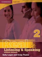 Real listening & speaking. level 2. Without answers. Per le Scuole superiori di Miles Craven, Sally Logan, Craig Thaine edito da Cambridge University Press