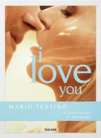 Mario Testino. I love you. The wedding book. Ediz. inglese, francese e tedesca di Carolina Herrera, Riccardo Lanza edito da Taschen