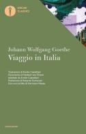 Viaggio in Italia di Johann Wolfgang Goethe edito da Mondadori