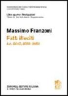 Commentario del Codice Civile. Art. 2043-2059. Fatti illeciti. Supplemento di Massimo Franzoni edito da Zanichelli