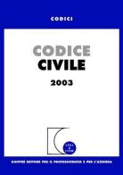 Codice civile 2003 edito da Giuffrè