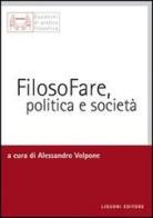 Filosofare, politica e società edito da Liguori