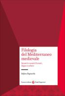 Filologia del Mediterraneo medievale. Incontri e scontri fra testi, lingue e culture di Stefano Rapisarda edito da Carocci