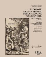 Il dolore e la sua terapia nella medicina occidentale vol.2 di Gianfranco Natale, Alberto Zampieri edito da Pisa University Press