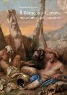Il barocco a Genova «un misto di più maniere» di Gelsomina Spione edito da Officina Libraria