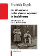 La situazione della classe operaia in Inghilterra di Friedrich Engels edito da Editori Riuniti Univ. Press