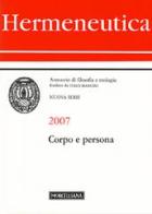 Hermeneutica. Annuario di filosofia e teologia (2007). Corpo e persona edito da Morcelliana