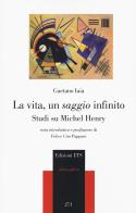 La vita, un saggio infinito. Studi su Michel Henry di Gaetano Iaia edito da Edizioni ETS