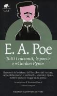 Tutti i racconti, le poesie e «Gordon Pym». Ediz. integrale di Edgar Allan Poe edito da Newton Compton Editori