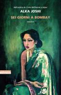 Sei giorni a Bombay di Alka Joshi edito da Neri Pozza