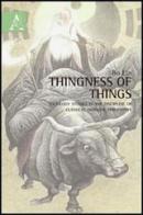 Thingness of Things. Sociology studies in discipline of classical oriental philsophy di Bo Lin edito da Aracne