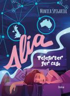 Alia. Teleporter per caso di Monica Spigariol edito da Delrai Edizioni