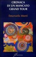 Cronaca di un mancato grand tour di Emanuela Monti edito da Giraldi Editore