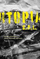 Utopia S.r.l. Icone sconfitte dell'housing sociale di Viviana Saitto, Cristina F. Colombo edito da LetteraVentidue