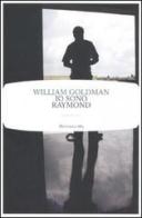 Io sono Raymond di William Goldman edito da Mattioli 1885