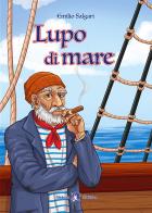 Lupo di mare. Con e-book. Con espansione online di Emilio Salgari edito da Medusa Editrice