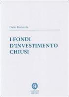 I fondi d'investimento chiusi di Dario Restuccia edito da Cacucci