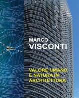 Valore umano e natura in architettura di Marco Visconti edito da Libria