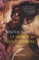 La musica nelle tue parole. Cinque sensi di Serena Nobile edito da HarperCollins Italia