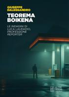 Teorema Boikena. Le indagini di Luca Laudadio, professione reporter di Giuseppe Dalessandro edito da Altrimedia