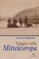 Viaggio nella Mitteleuropa di Sandro Disertori edito da Reverdito