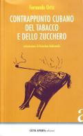 Contrappunto cubano del tabacco e dello zucchero di Fernando Ortiz edito da Città Aperta