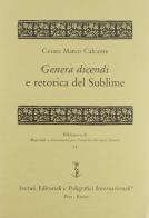 Genera dicendi e retorica del sublime di Cesare Marco Calcante edito da Ist. Editoriali e Poligrafici