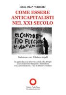 Come essere anticapitalisti nel XXI secolo di Erik Olin Wright edito da Edizioni Punto Rosso