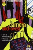 La camera a sud-ovest di Mary Wilkins Freeman edito da Armando Editore