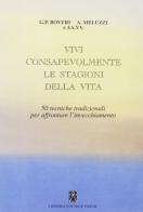 L' invecchiamento e l'arte di vivere giovani. Vivi consapevolmente le stagioni della vita. 50 terapeutiche per affrontarlo edito da Psiche