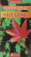 Guarire con lo shiatsu di Catherine Sutton edito da MIR Edizioni